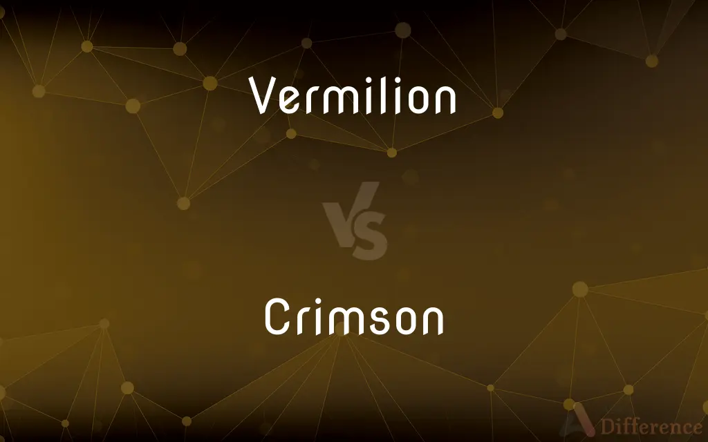 Vermilion vs. Crimson — What's the Difference?