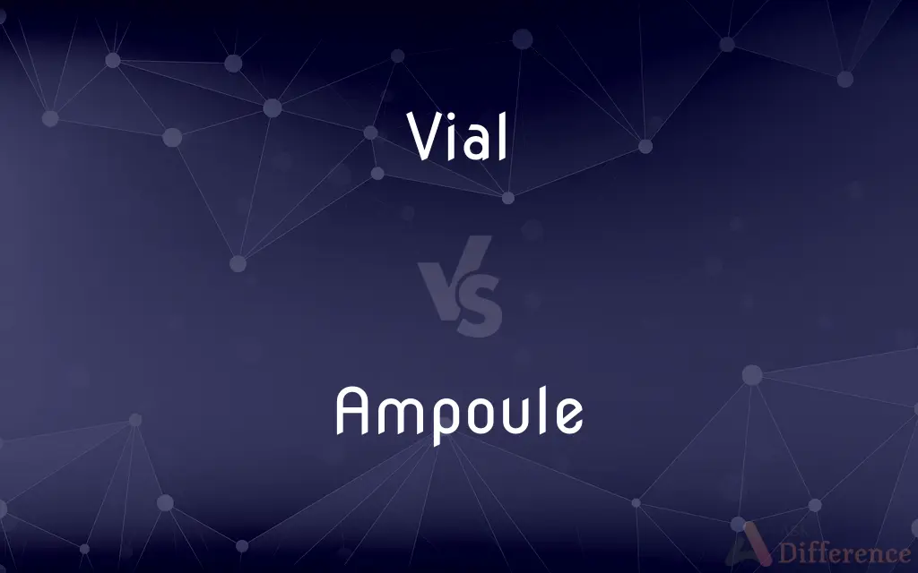 Vial vs. Ampoule — What's the Difference?