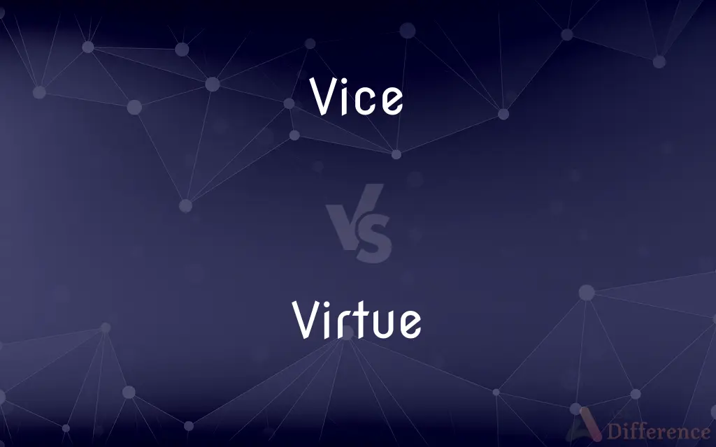 Vice vs. Virtue — What's the Difference?