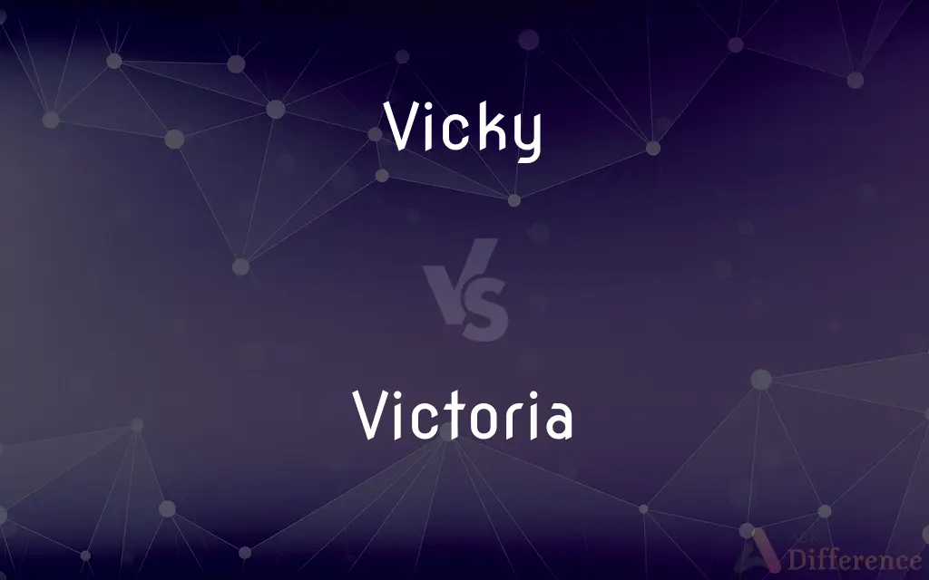 Vicky vs. Victoria — What's the Difference?