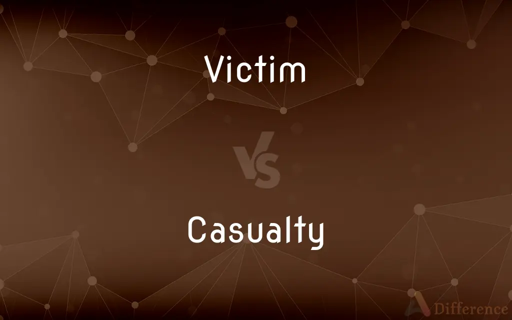 Victim vs. Casualty — What's the Difference?
