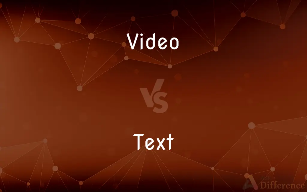Video vs. Text — What's the Difference?