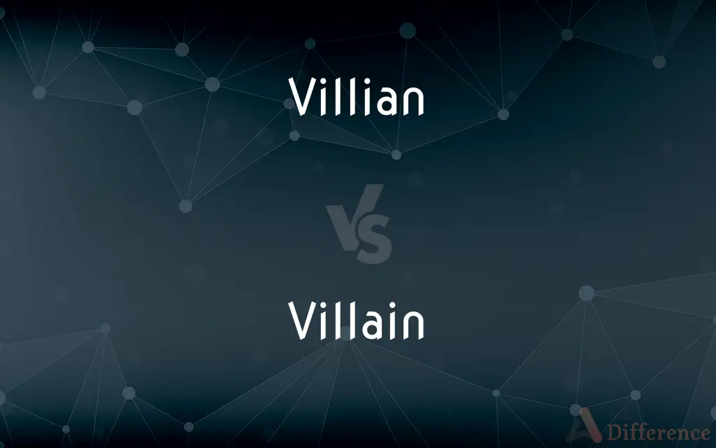 Villian vs. Villain — Which is Correct Spelling?