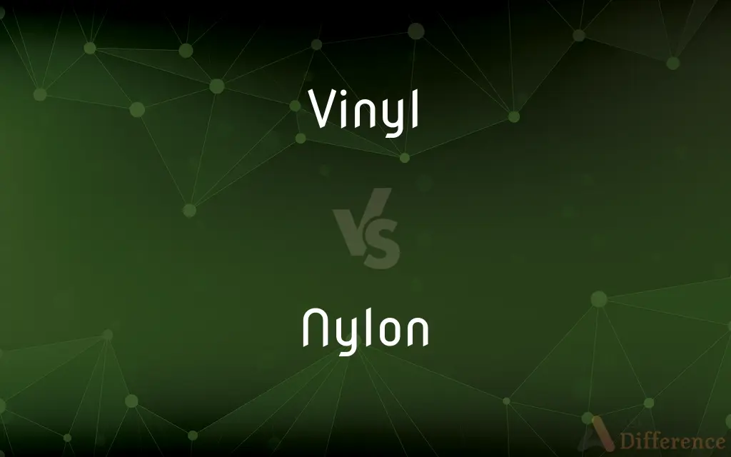 Vinyl vs. Nylon — What's the Difference?