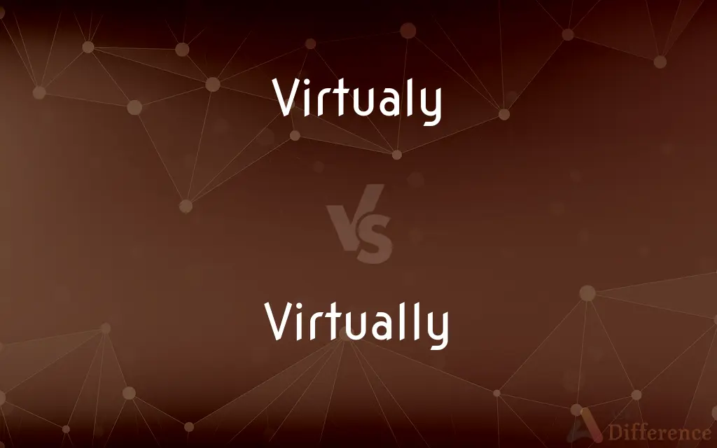 Virtualy vs. Virtually — Which is Correct Spelling?
