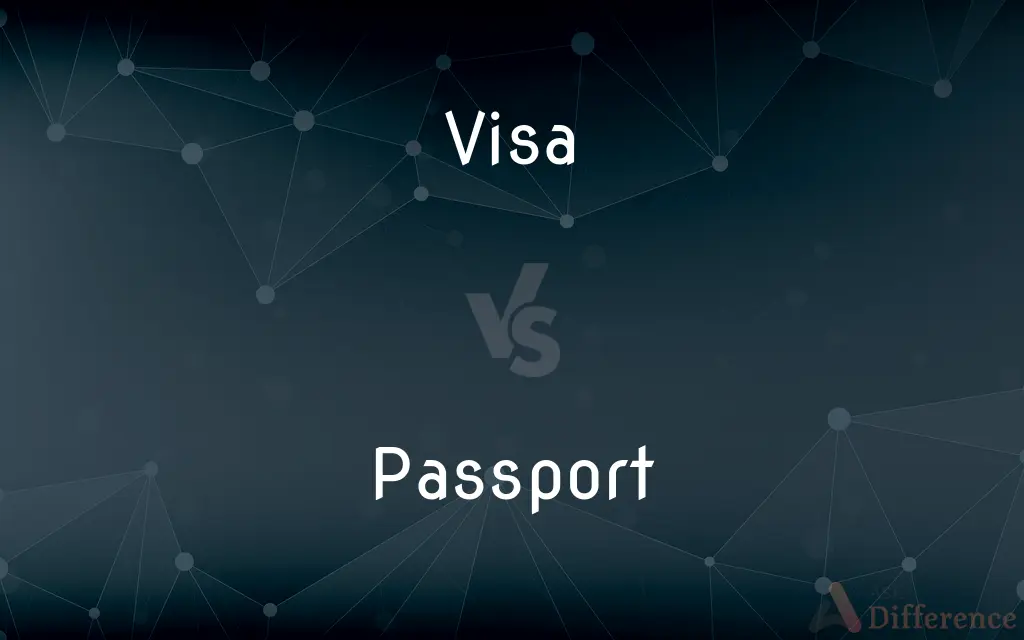 Visa vs. Passport — What's the Difference?