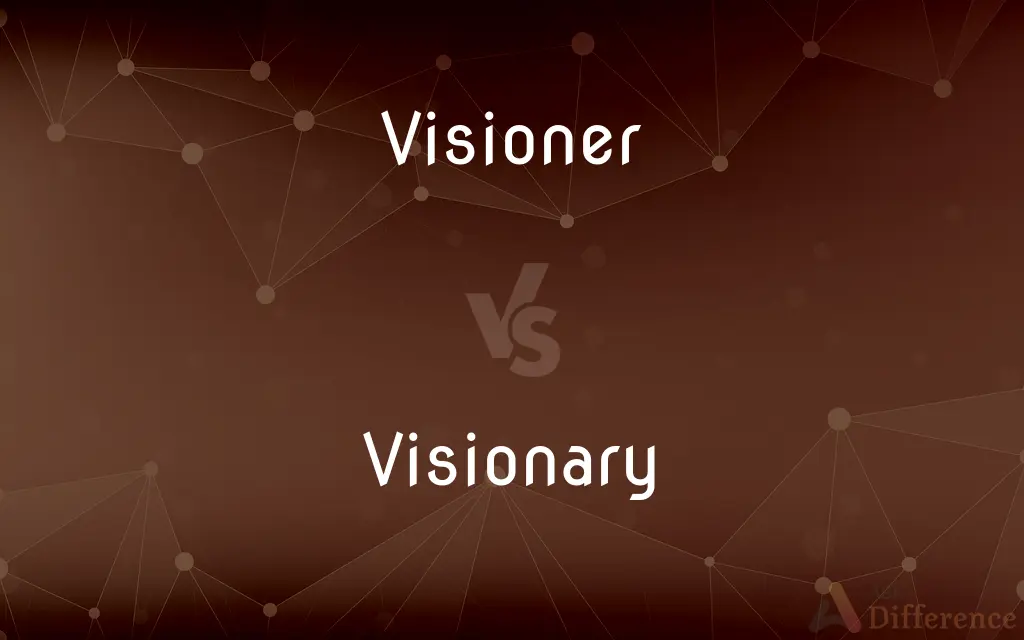 Visioner vs. Visionary — Which is Correct Spelling?