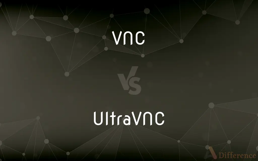 VNC vs. UltraVNC — What's the Difference?