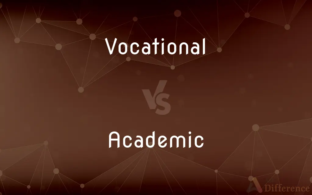 Vocational vs. Academic — What's the Difference?