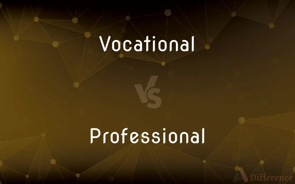 Vocational vs. Professional — What's the Difference?