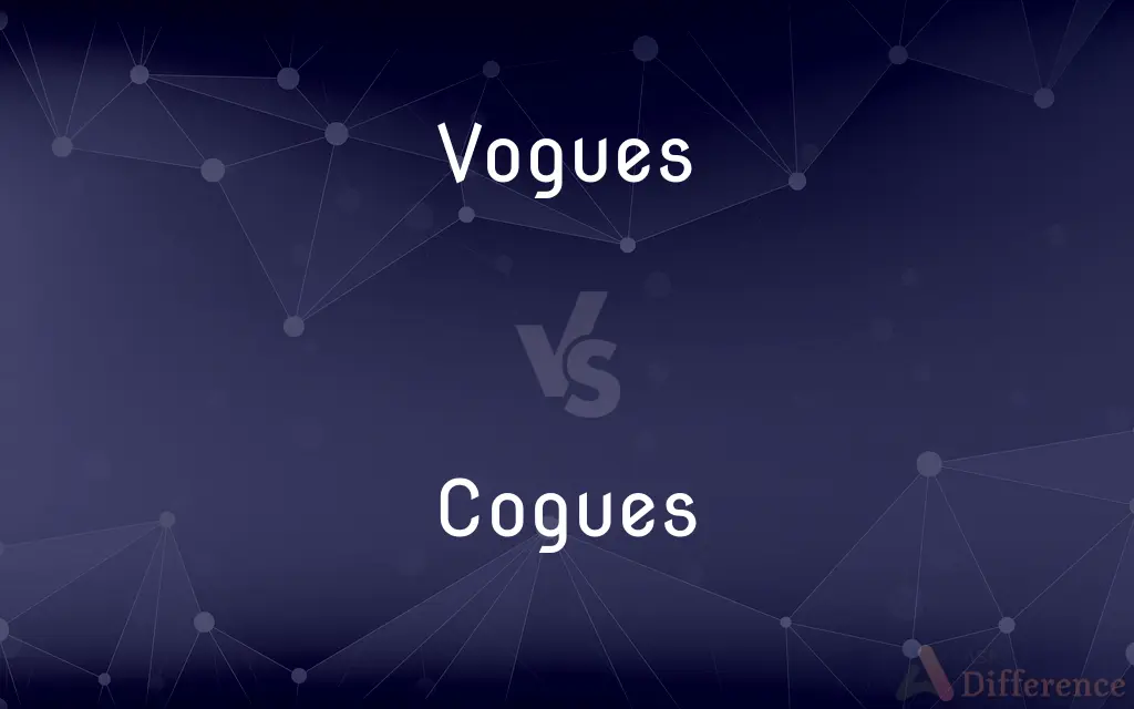 Vogues vs. Cogues — What's the Difference?