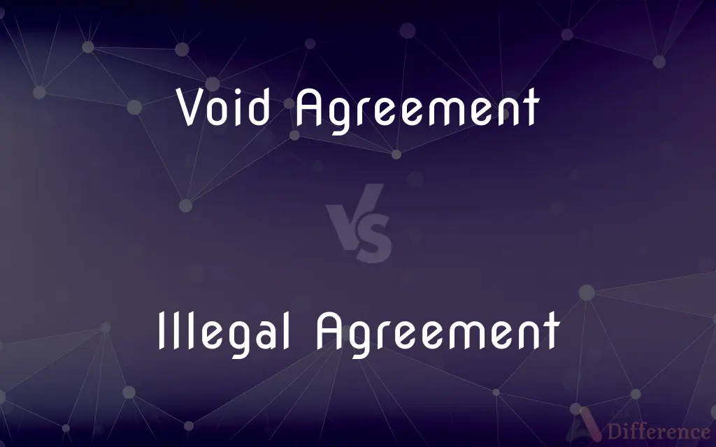Void Agreement vs. Illegal Agreement — What's the Difference?