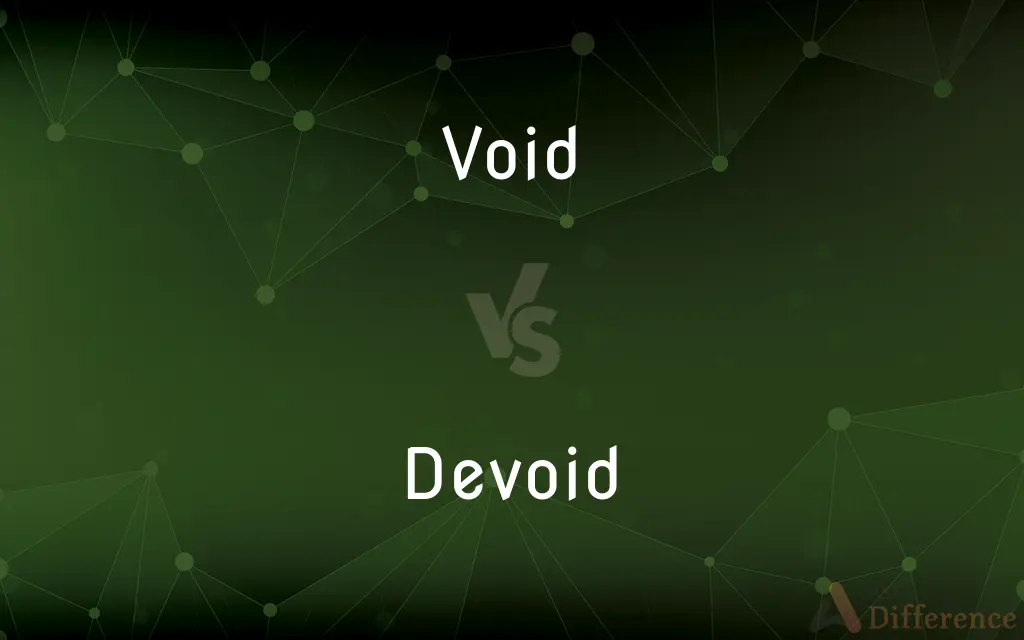 Void vs. Devoid — What's the Difference?