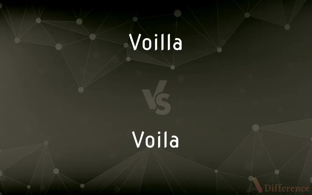 Voilla vs. Voila — Which is Correct Spelling?