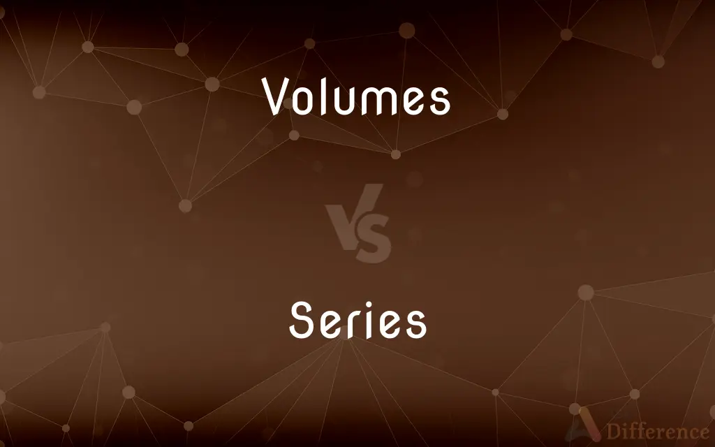 Volumes vs. Series — What's the Difference?