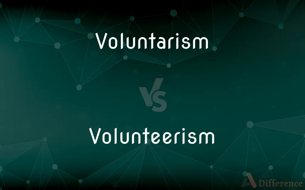 Voluntarism vs. Volunteerism — What's the Difference?