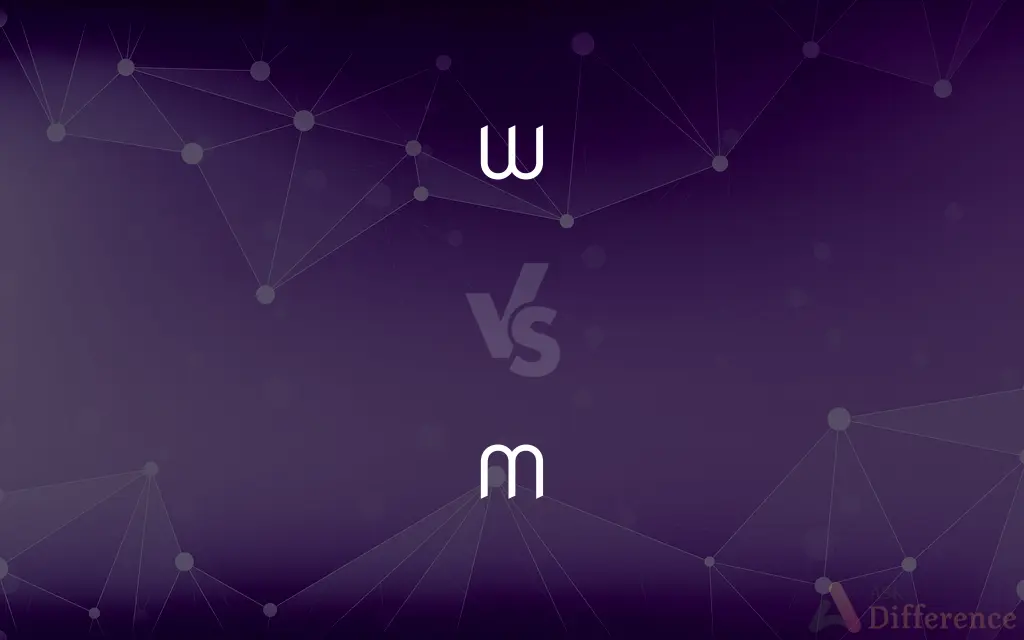 W vs. M — What's the Difference?