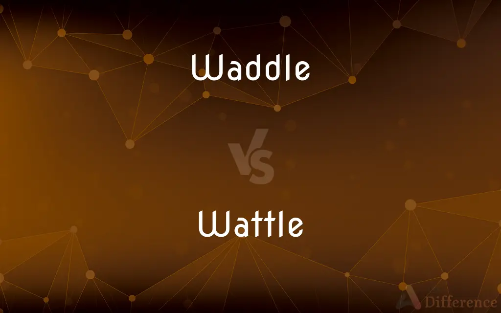 Waddle vs. Wattle — What's the Difference?
