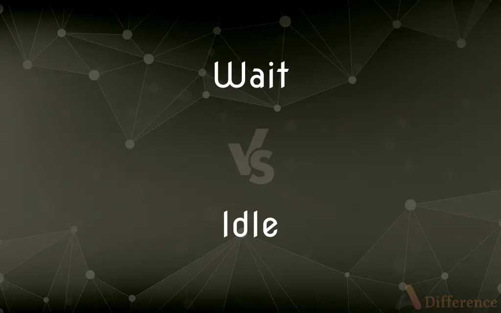 Wait vs. Idle — What's the Difference?