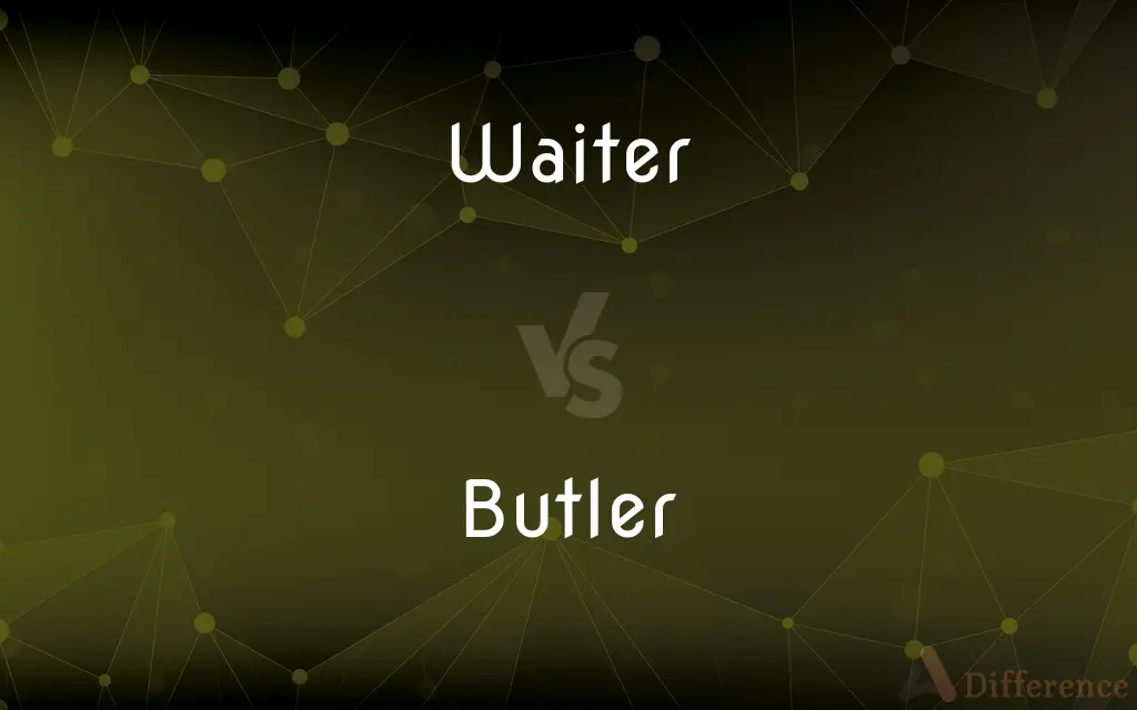 Waiter vs. Butler — What's the Difference?