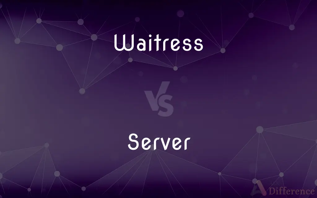 Waitress vs. Server — What's the Difference?