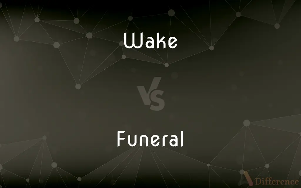 Wake vs. Funeral — What's the Difference?