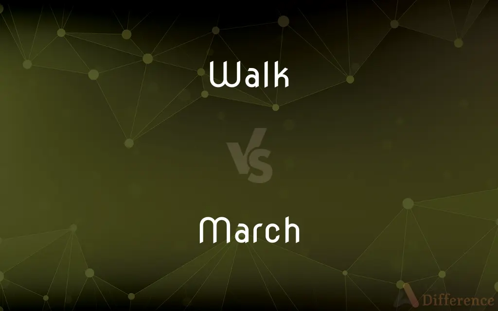 Walk vs. March — What's the Difference?