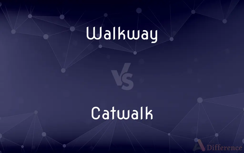 Walkway vs. Catwalk — What's the Difference?