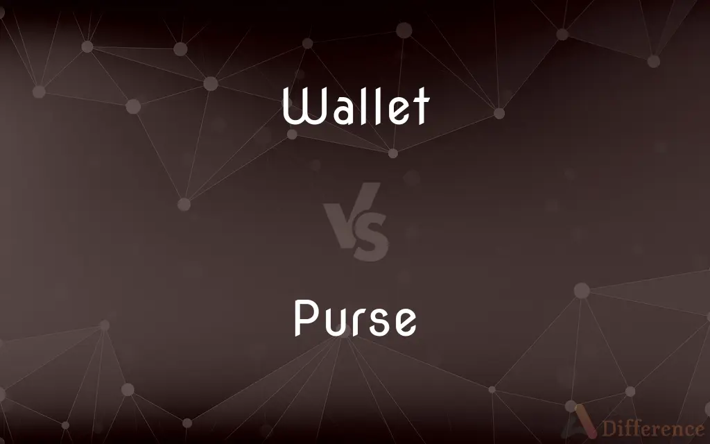 Wallet vs. Purse — What's the Difference?