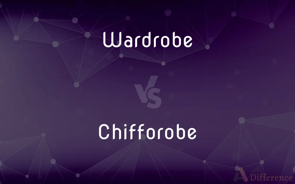 Wardrobe vs. Chifforobe — What's the Difference?