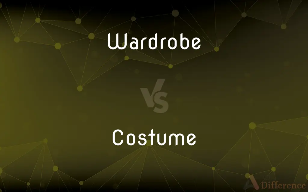 Wardrobe vs. Costume — What's the Difference?