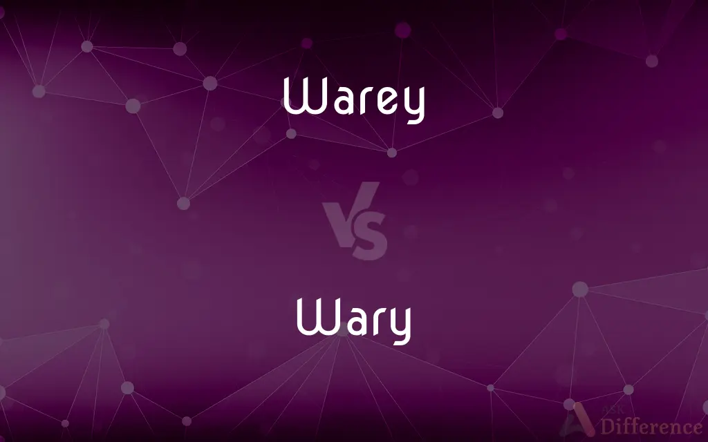 Warey vs. Wary — Which is Correct Spelling?