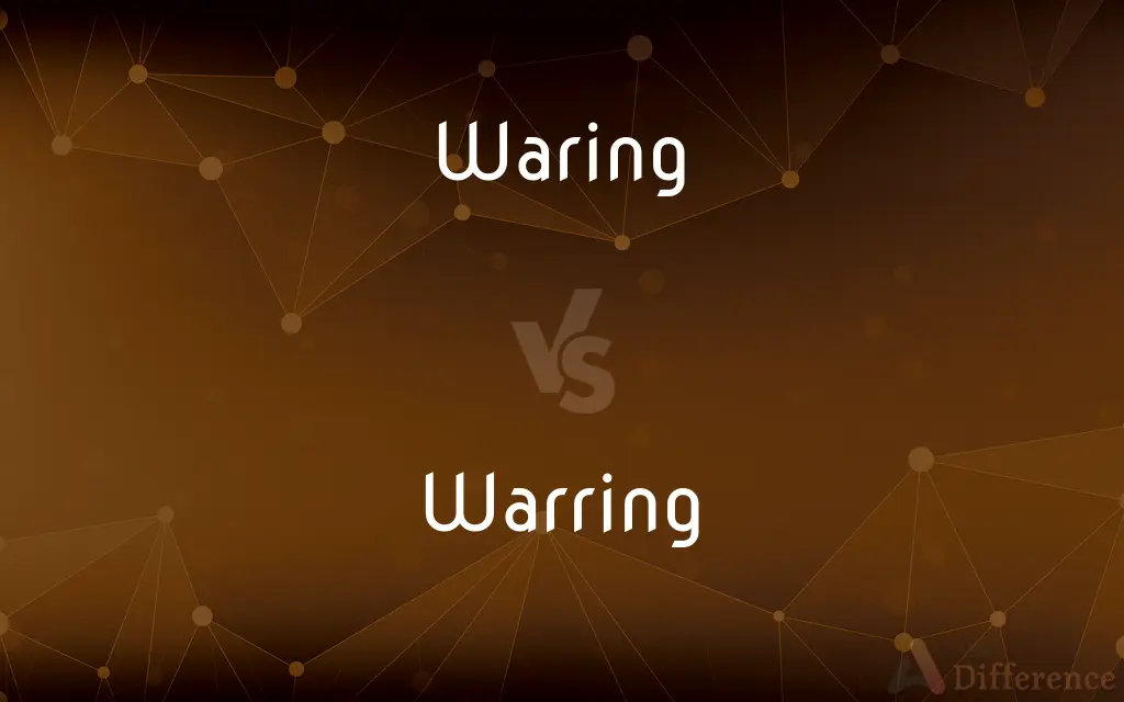 Waring vs. Warring — What's the Difference?