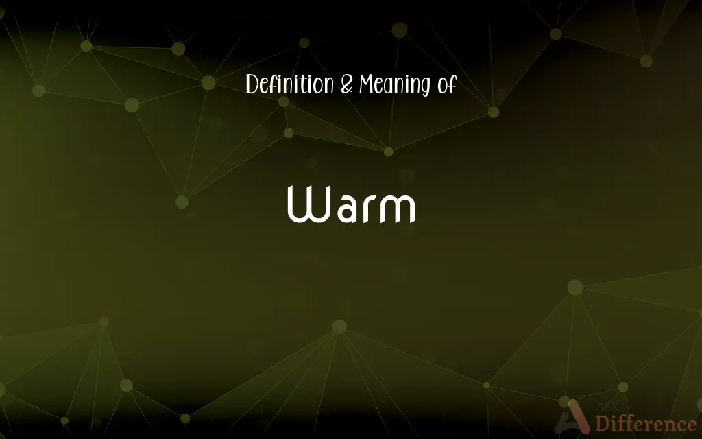 Warm