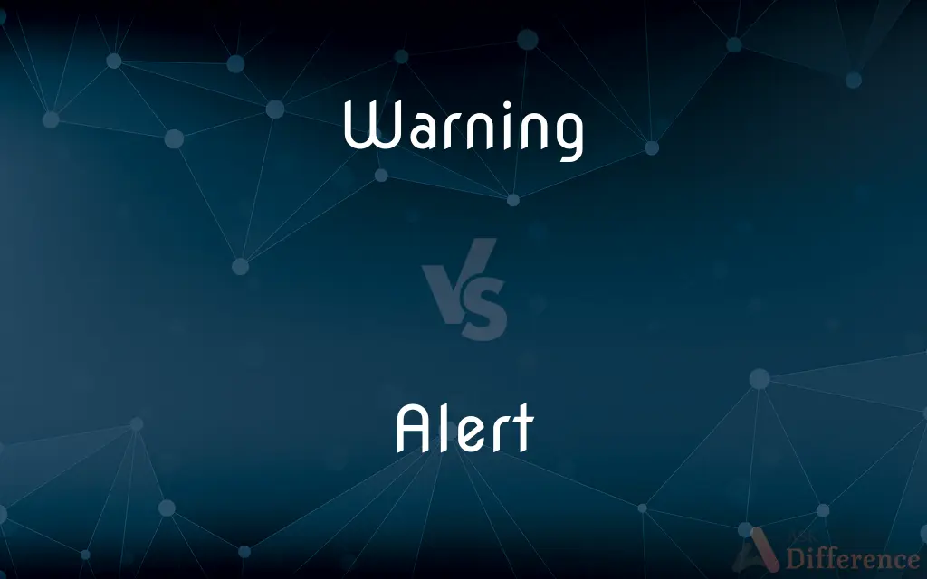 Warning vs. Alert — What's the Difference?