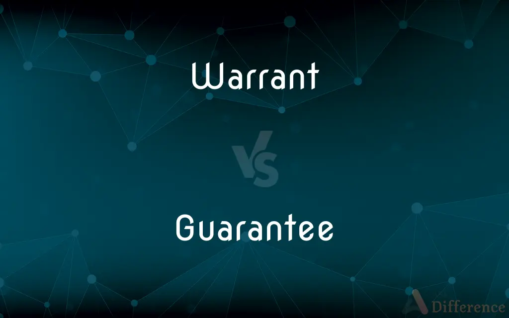Warrant vs. Guarantee — What's the Difference?