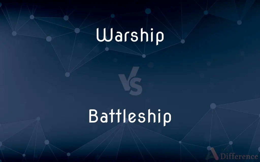 Warship vs. Battleship — What's the Difference?