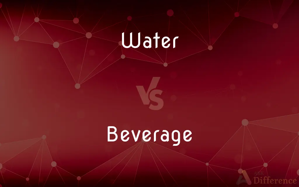 Water vs. Beverage — What's the Difference?