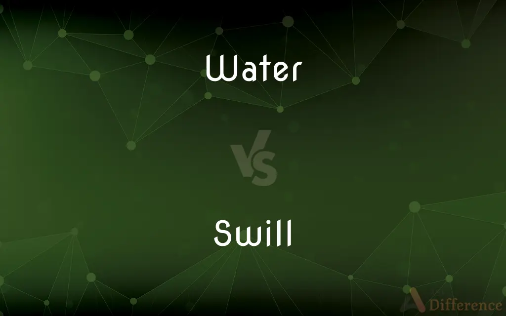 Water vs. Swill — What's the Difference?