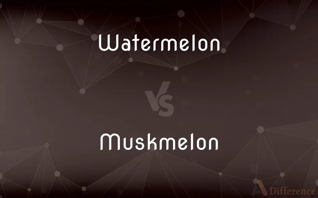 Watermelon vs. Muskmelon — What's the Difference?