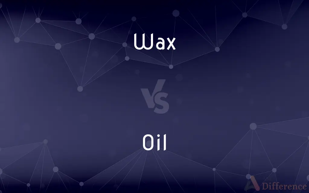 Wax vs. Oil — What's the Difference?