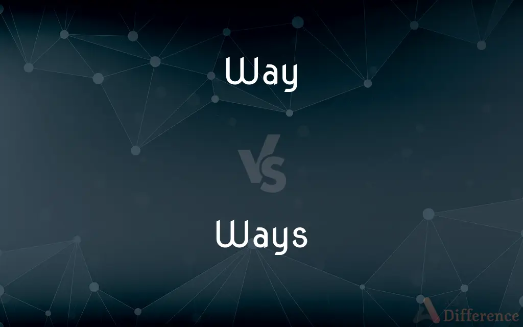 Way vs. Ways — What's the Difference?