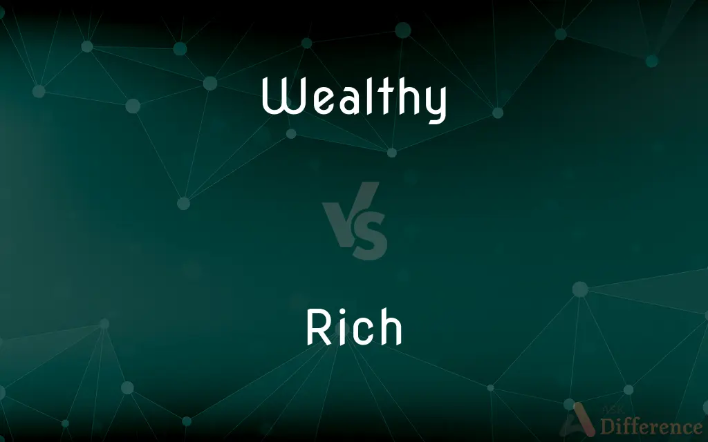 Wealthy vs. Rich — What's the Difference?
