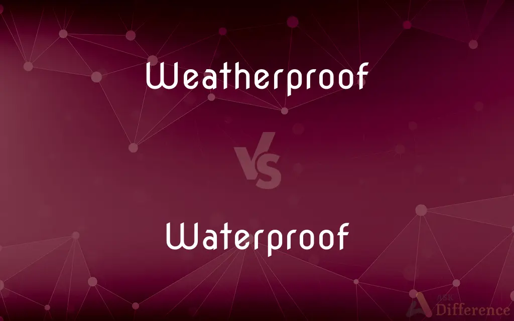 Weatherproof vs. Waterproof — What's the Difference?