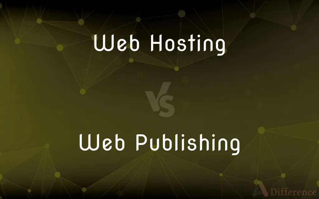Web Hosting vs. Web Publishing — What's the Difference?