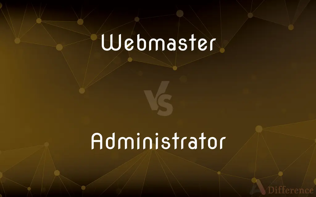 Webmaster vs. Administrator — What's the Difference?