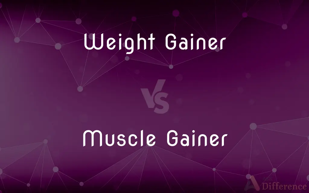 Weight Gainer vs. Muscle Gainer — What's the Difference?