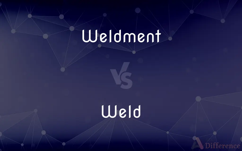 Weldment vs. Weld — What's the Difference?