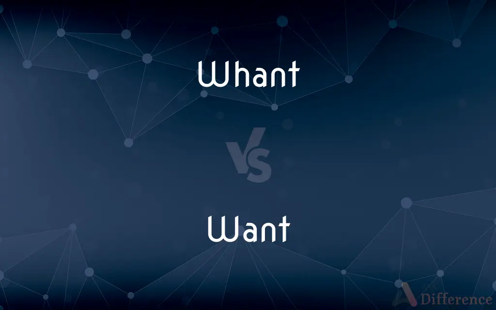 Whant vs. Want — Which is Correct Spelling?