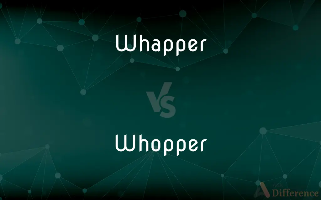 Whapper vs. Whopper — What's the Difference?